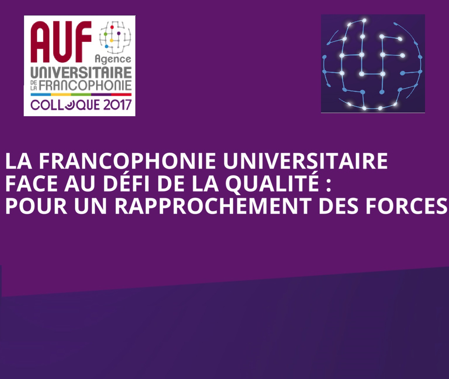 La Francophonie universitaire face au défi de la qualité : pour un rapprochement des forces – Colloque 2017