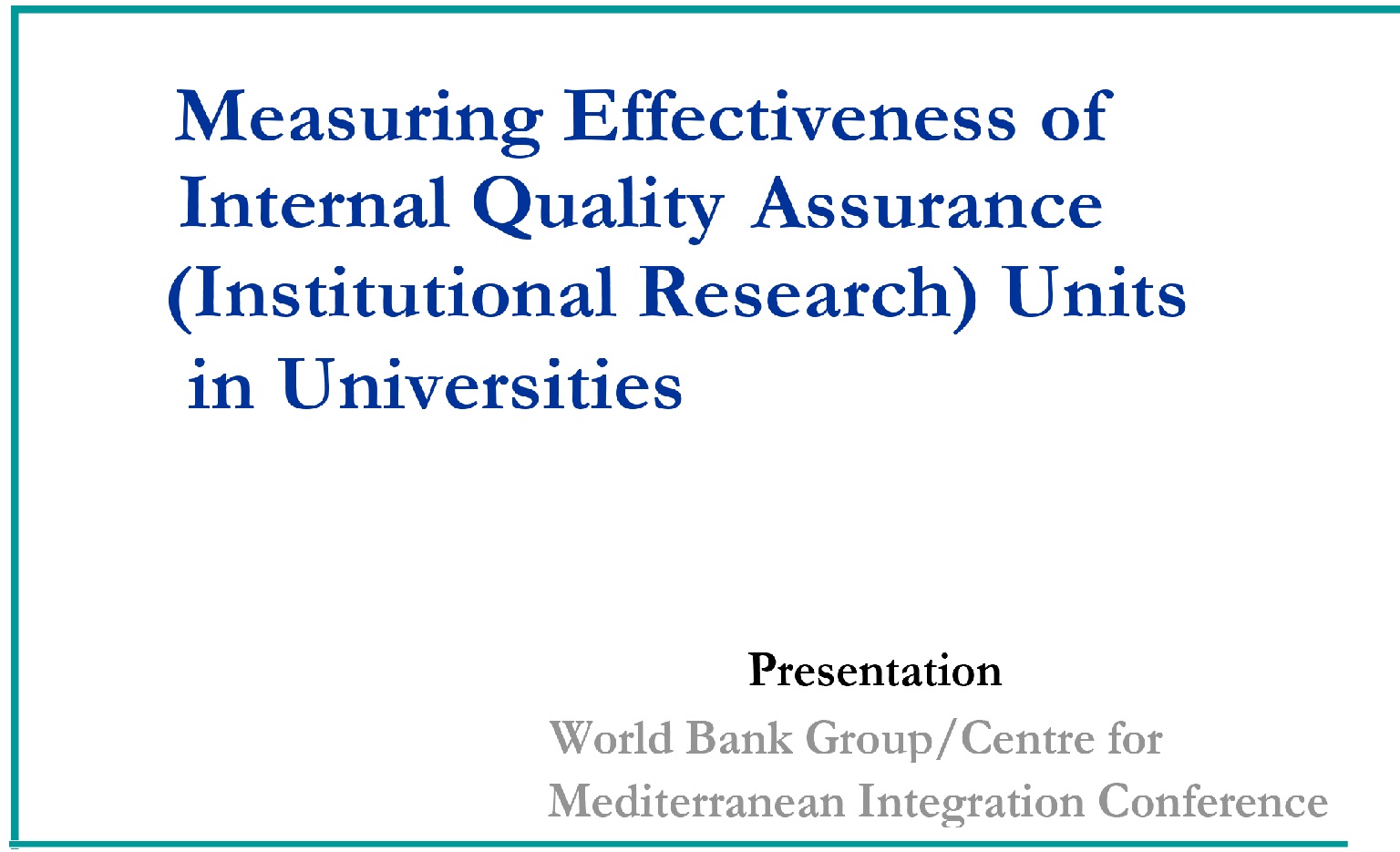 Measuring Effectiveness Of Internal Quality Assurance (Institutional Research) Units In Universities