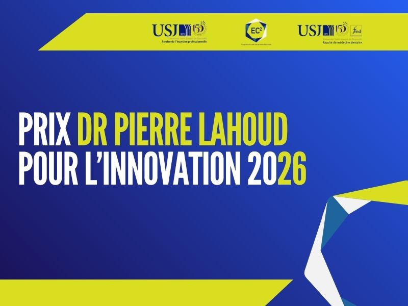Prix Dr Pierre Lahoud pour l’Innovation 2026 : l’innovation étudiante à l’honneur à la Faculté de médecine dentaire de l’USJ