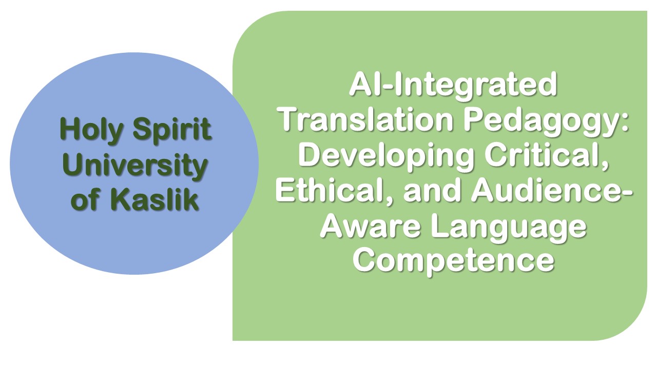 AI-Integrated Translation Pedagogy: Developing Critical, Ethical, and Audience-Aware Language Competence