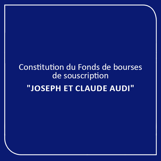 Fonds de bourses de souscription « Joseph et Claude Audi »