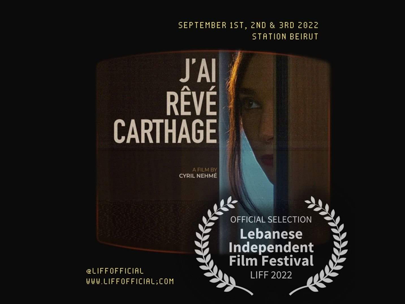 J’ai rêvé Carthage, film de Cyril Nehme, ancien IESAV, sélectionné au Festival du Film Indépendant Libanais (LIFF) 2022 !
