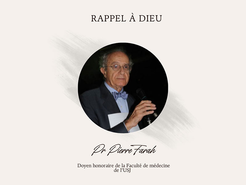 Rappel à Dieu du Pr Pierre Farah, Doyen honoraire de la Faculté de médecine de l’USJ