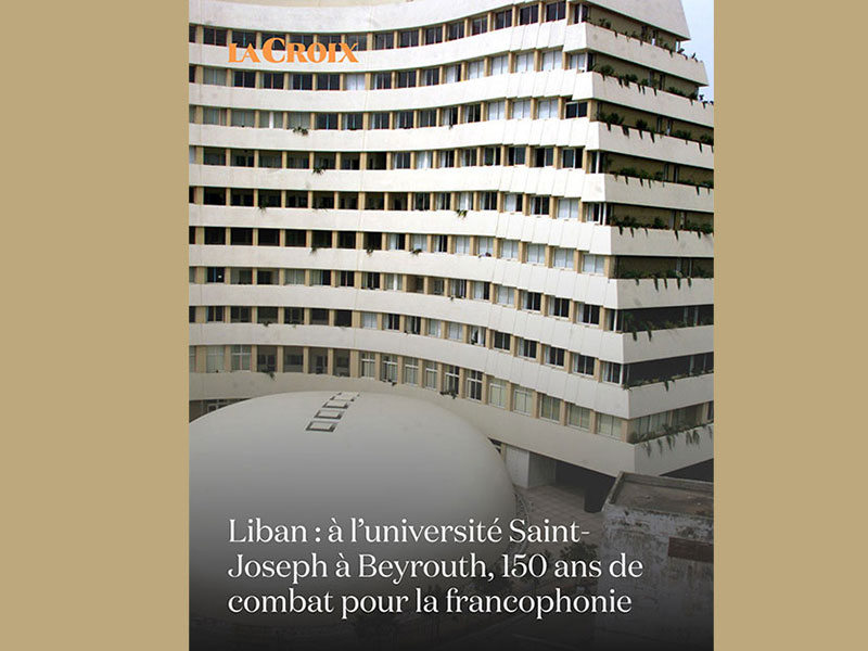 Liban : l’Université Saint-Joseph à Beyrouth, 150 ans de combat pour la francophonie