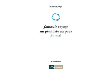 Fantastic voyage : un pénaliste au pays du mal