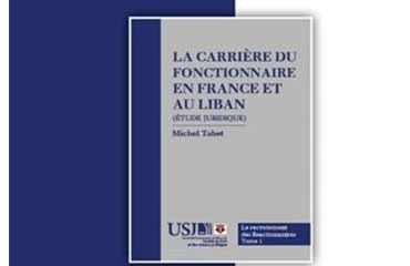 Signature de l'ouvrage « La carrière du fonctionnaire en France et au Liban » du Professeur Michel Tabet