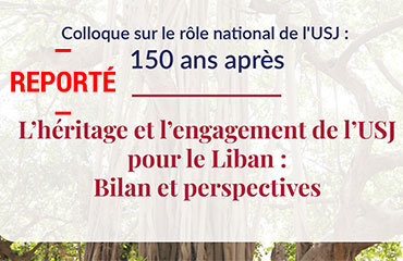 Report du « Colloque sur le rôle national de l'USJ : 150 ans après »
