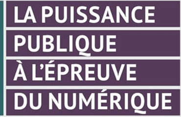 Evénement reporté - La puissance publique à l'épreuve du numérique